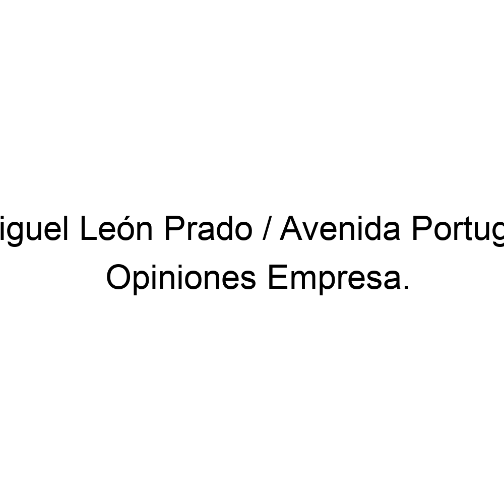 Opiniones Miguel León Prado / Avenida Portugal,